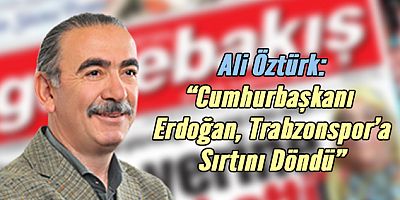 Cumhurbaşkanı Erdoğan, Trabzonspor’a Sırtını Döndü!