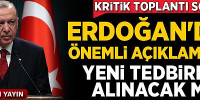 Cumhurbaşkanı Erdoğan Yeni Yasakları Açıkladı !