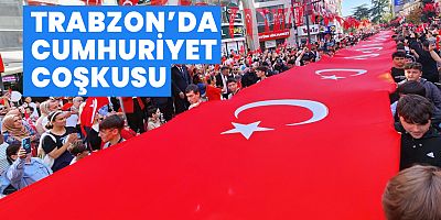 Cumhuriyetin 100’üncü Yılı Trabzon’da Coşkuyla Kutlandı