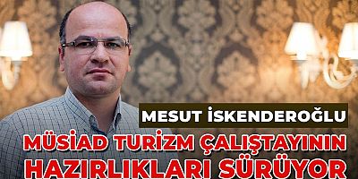 İskenderoğlu: “Trabzon Turizmini Masaya Yatıracağız”