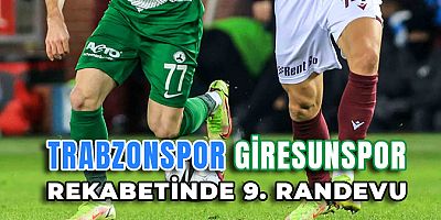 Karadeniz Derbisinde Trabzonspor, Giresunspor'la Karşılaşacak 