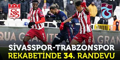 Sivasspor-Trabzonspor Rekabetinde 34'üncü Maç Oynanacak