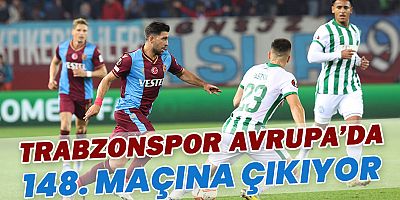Trabzonspor, Avrupa Kupalarındaki 148. Maçına Çıkıyor