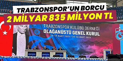 Trabzonspor'un Borcu Açıklandı