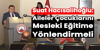 TTSO Başkanı Hacısalihoğlu, Mesleki Eğitimin Önemine Vurgu Yaptı