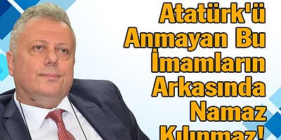 Zorlu'dan İmamlara Atatürk Tepkisi !