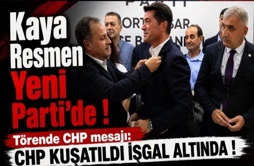 AHMET KAYA YENİ PARTİ’DE