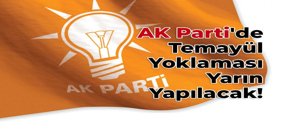 AK Parti'de temayül yoklaması yarın yapılacak