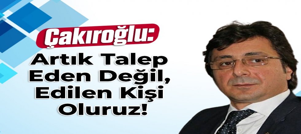 Çakıroğlu: 10 Yıldır Milletin Sesi Olduk !