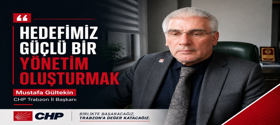 Gültekin: ‘Hedefimiz Güçlü Bir Yönetim Oluşturmak’