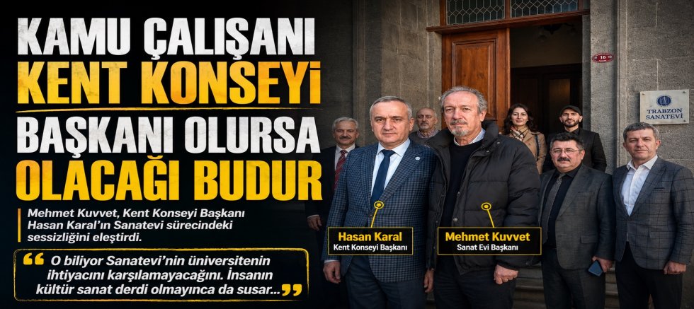 'KAMU ÇALIŞANI KONSEY BAŞKANI OLURSA OLACAĞI BUDUR !'