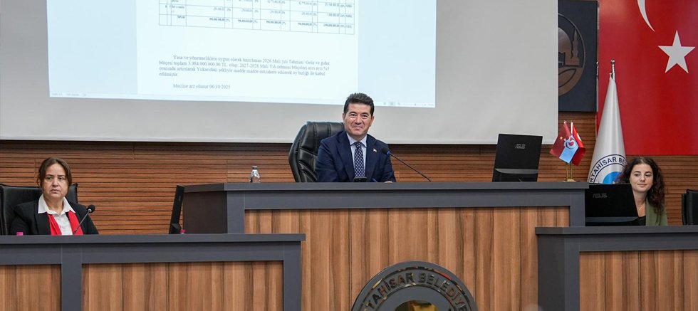 ORTAHİSAR BELEDİYESİ'NİN 2026 TAHMİNİ BÜTÇESİ KABUL EDİLDİ