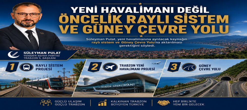 PULAT: HAVALİMANI KAYNAĞI RAYLI SİSTEM VE GÜNEY ÇEVRE YOLU’NA AKTARILMALI!