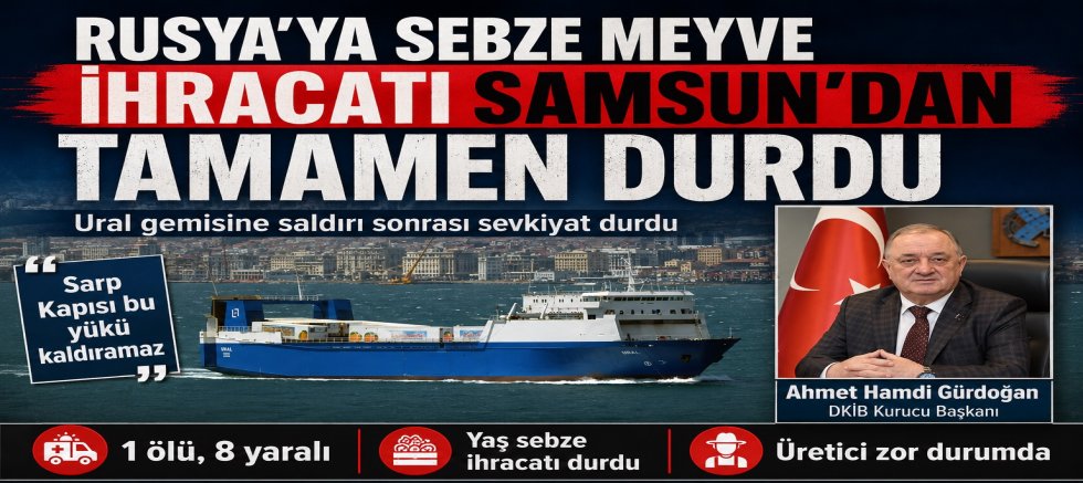 Rusya’ya Sebze Meyve İhracatı Samsun’dan Tamamen Durdu