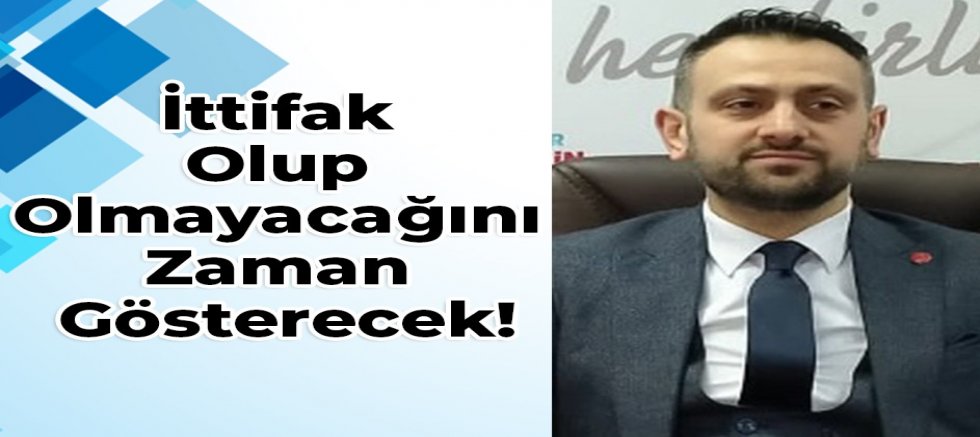 Saadet Ortahisar'da İttifaka Kapıları Kapatmadı !