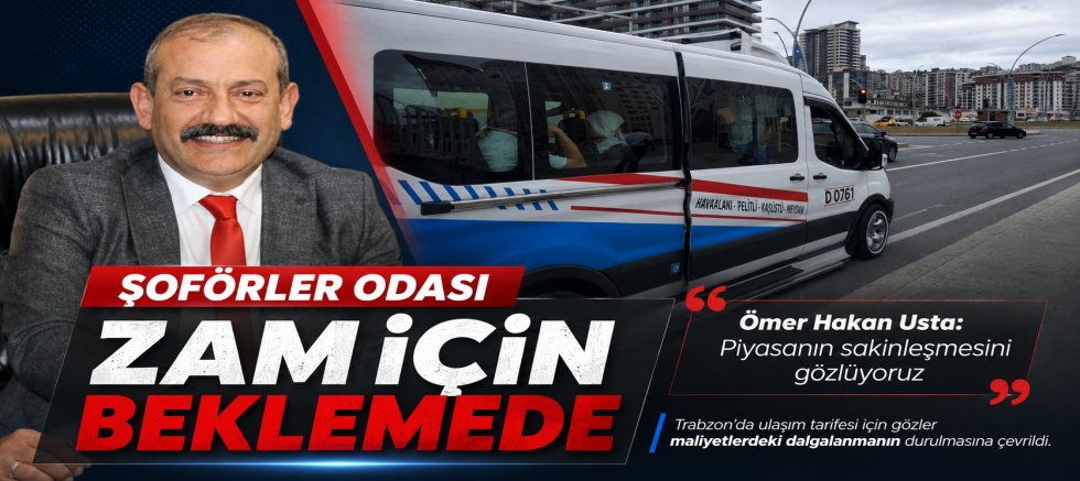 ŞOFÖRLER ODASI ZAM İÇİN BEKLEMEDE