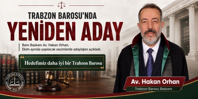 TRABZON BAROSU BAŞKANI HAKAN ORHAN YENİDEN ADAY