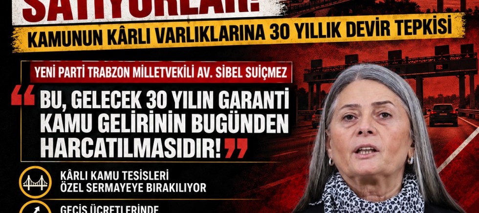 “Suiçmez: Köprüleri Değil, Gelecek 30 Yılımızı Satıyorlar!”