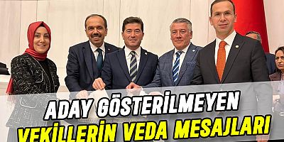 Aday Gösterilmeyen Milletvekilleri, Veda Mesajlarında Neler Söyledi?