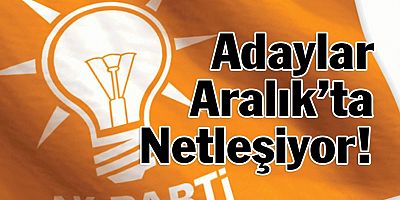 AK Parti'de Belediye Başkan Adayları Aralık Ayında Belli Olacak !
