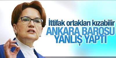 Akşener, Ankara Barosu'nun Açıklamasını Değerlendirdi