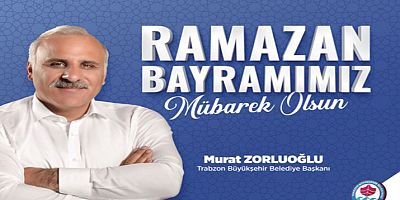Başkan Zorluoğlu’ndan Ramazan Bayramı Mesajı