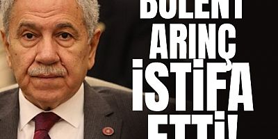 Bülent Arınç İstifa Etti !