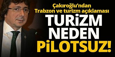 Çakıroğlu: Turizm Şu An Havada Pilot Koltuğu Boş !