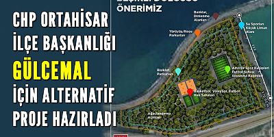 CHP, Gülcemal İçin Alternatif Proje Hazırladı