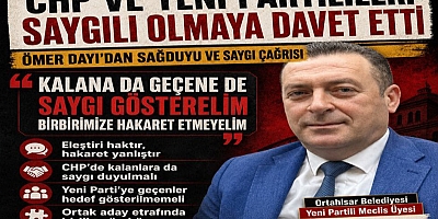 CHP VE YENİ PARTİLİLERİ SAYGILI OLMAYA DAVET ETTİ