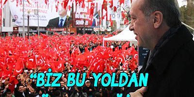 Erdoğan: “Millete Hizmet Borcundan Başka Kimseye Eyvallahımız Yoktur”