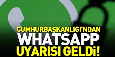 Cumhurbaşkanlığı’ndan son dakika 'WhatsApp' açıklaması!