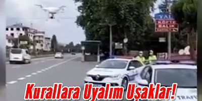 Dikkat! Polis Havadan Denetim Yapıyor