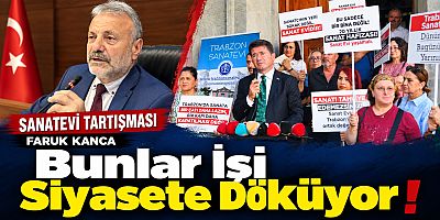 Faruk Kanca’dan Sanatevi Tepkisi : Bunlar işi siyasete sokmaya çalışıyorlar