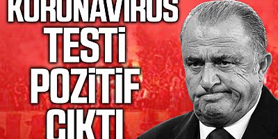 Fatih Terim de Koronavirüse Yakalandı