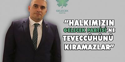 Hasan Kamil Velioğlu: “Gelecek Partisi Olarak Seçime Gireceğiz”