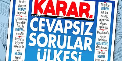 Karar Gazetesi, İktidara ‘Cevapsız Kalan Sorular’ı Hatırlattı