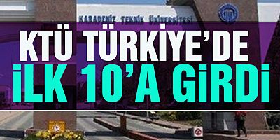 KTÜ Türkiye'de İlk 10'a Girdi !