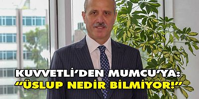 Kuvvetli, AK Parti İl Başkanı Mumcu’ya Sert İfadelerle Yüklendi