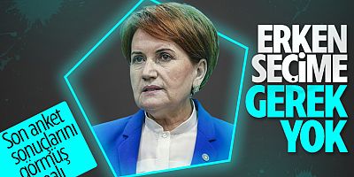 Meral Akşener'den Erken Seçim Yorumu