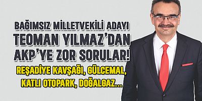 Milletvekili Adayı Teoman Yılmaz’dan, AKP’ye ‘İsraf’ Soruları