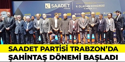 Saadet Partisi Trabzon 9. Olağan İl Kongresi Yapıldı
