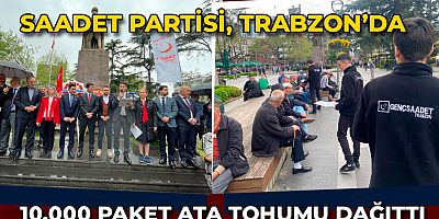 Saadet Partisi Trabzon’da 10.000 Paket Ata Tohumu Dağıttı
