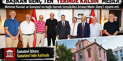 SANATEVİ İÇİN KRİTİK ZİYARET