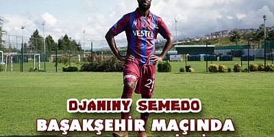 Semedo’nun Lisans Problemi, Başakşehir Maçından Önce Çözülecek