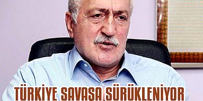 Tantan: “Türkiye 4-5 Cephede Savaşa Sürükleniyor!”