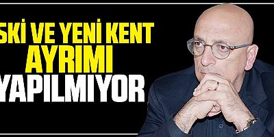  Trabzon’da Eski-Yeni Şehir Ayrımı Yapılmıyor !