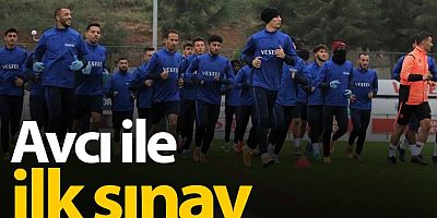 Trabzonspor Avcı ile İlk Sınavına Çıkıyor !