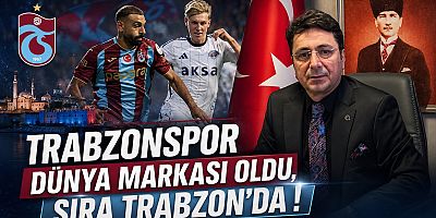 Trabzonspor Dünya Markası Oldu, Sıra Trabzon’da !