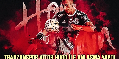 Trabzonspor, Vitor Hugo ile 4 Yılık Anlaşma Sağladı   